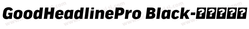 GoodHeadlinePro Black字体转换